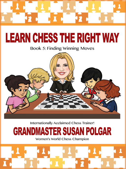 Title details for Learn Chess the Right Way by Susan Polgar - Available